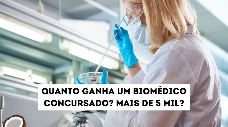 Quanto ganha um biomédico concursado